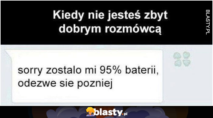 Kiedy nie jesteś zbyt dobrym rozmówcą