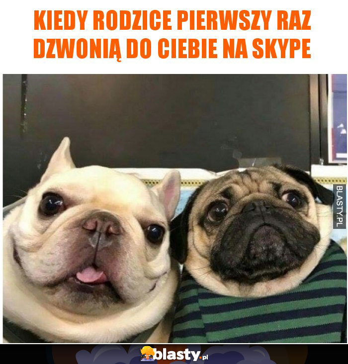 Kiedy rodzice pierwszy raz dzwonią do Ciebie na skype