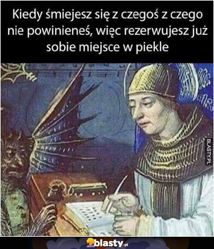 Kiedy śmiejesz się z czegoś z czego nie powinnaś