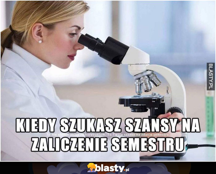 Kiedy szukasz szansy na zaliczenie tego semestru