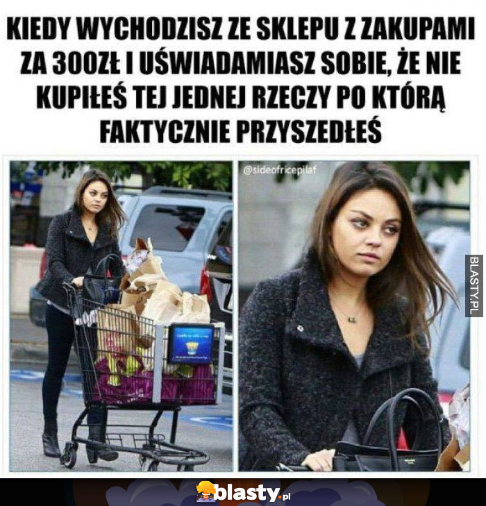 Kiedy wychodzisz ze sklepu z zakupami