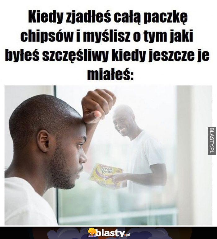 Kiedy zjadłeś całą paczkę chipsów