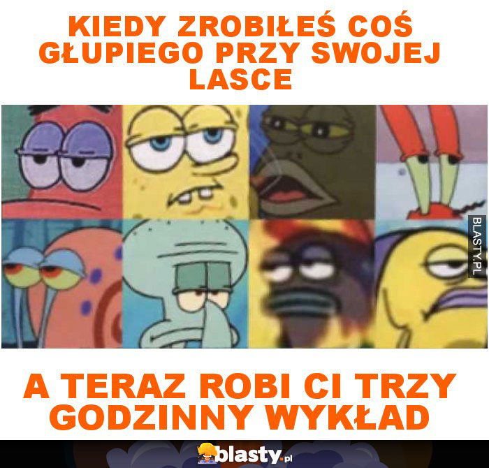 Kiedy zrobiłeś coś głupiego przy swojej lasce