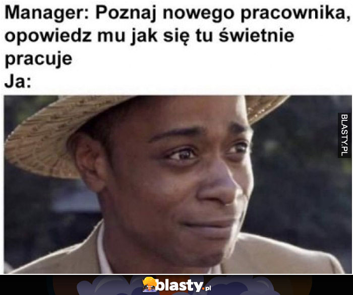 Manager poznaj nowego pracownika opowiedz mu jak się tu świetnie pracuje