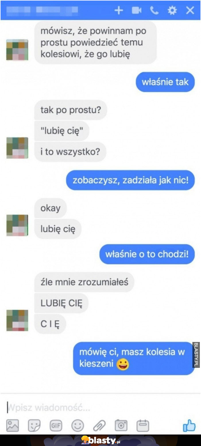 Mówisz, że powinnam powiedzieć mu, że go lubię ?