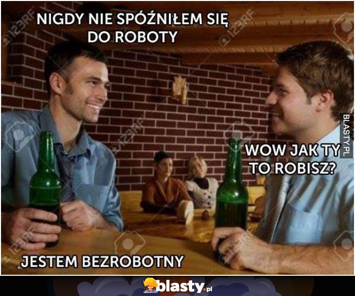 Nigdy nie spóźniam się do roboty