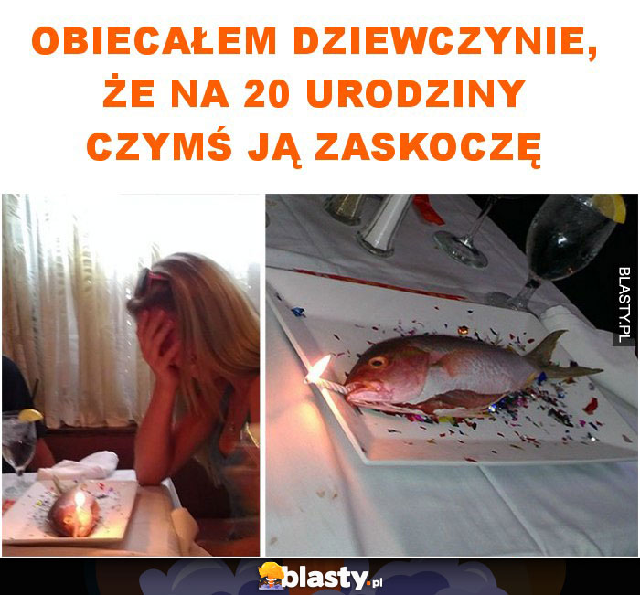 Obiecałem dziewczynie, że na 20 urodziny czymś ją zaskoczę