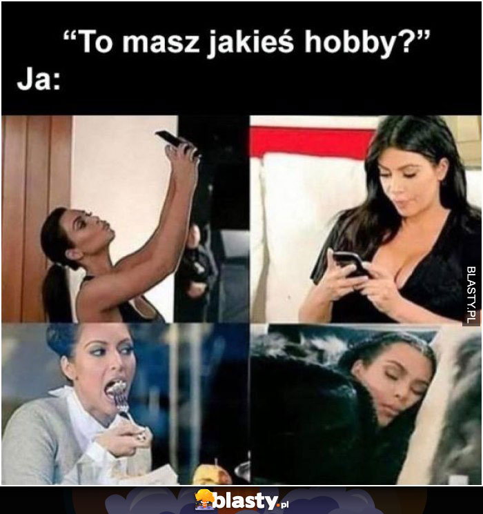 To masz jakieś hobby ?