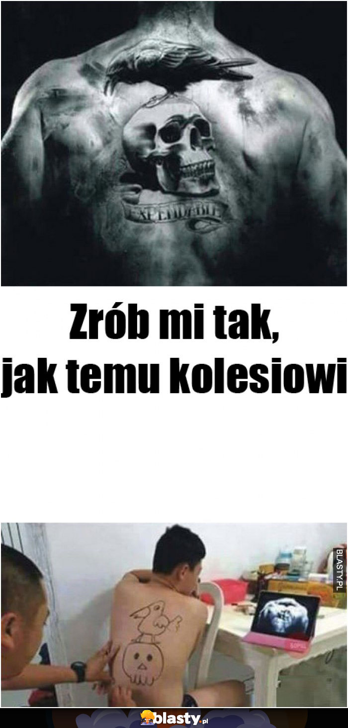 ZrÃ³b mi tak jak temu kolesiowi