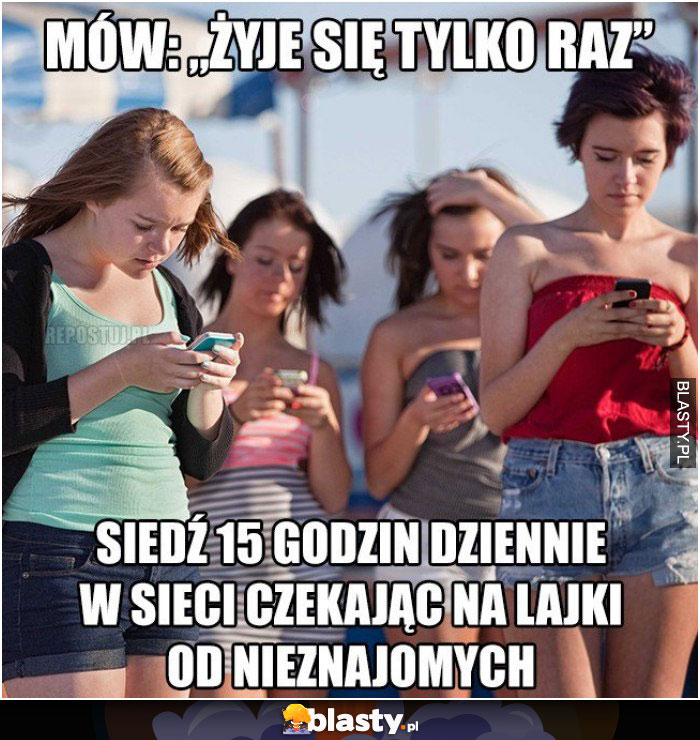 Żyje się tylko raz