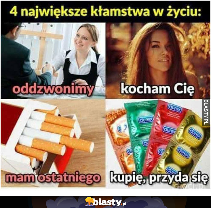 4 najwieksze kłamstwa w życiu 4 najwieksze kłamstwa w życiu