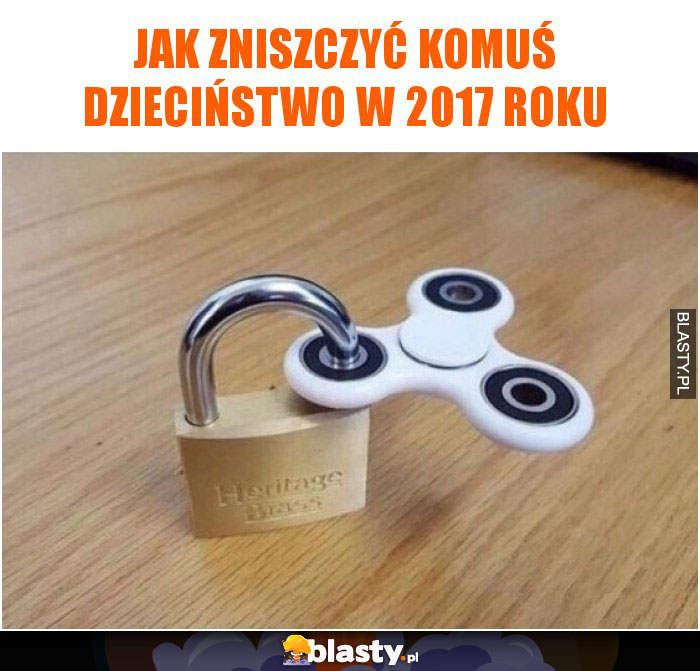 Jak zniszczyć komuś dzieciństwo w 2017 roku