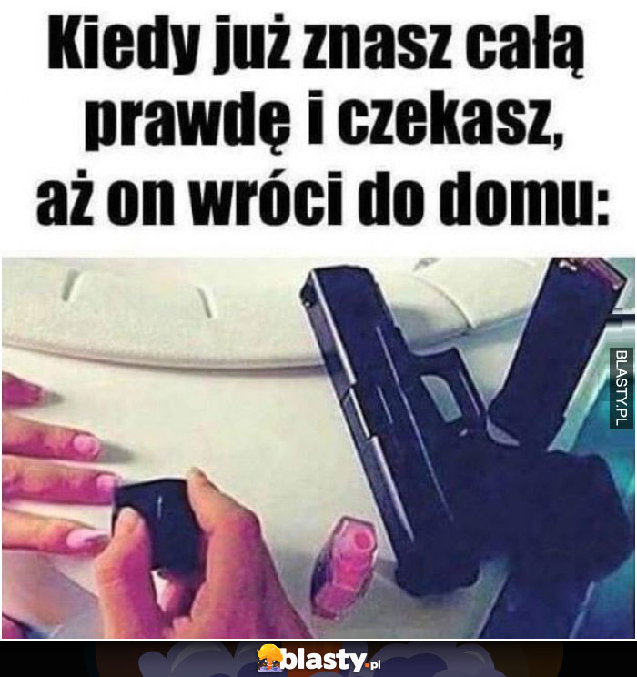 Kiedy już znasz całą prawdę