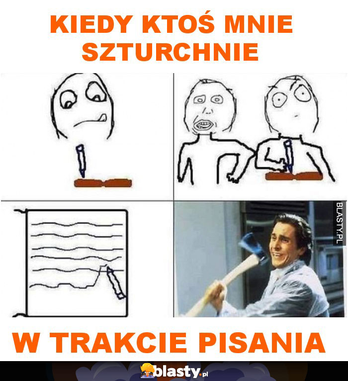 Kiedy ktoś mnie szturchnie w trakcie pisania