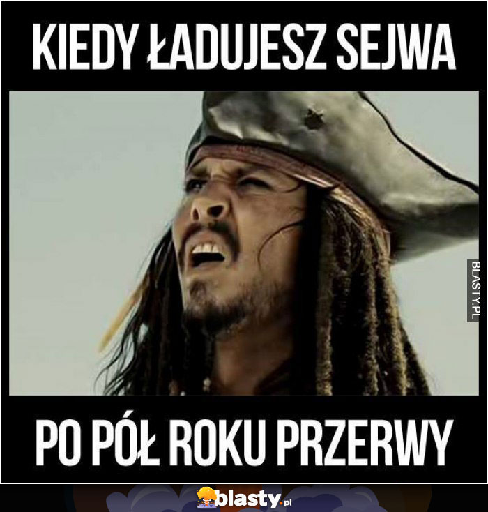 Kiedy ładujesz sejwa po pół roku przerwy