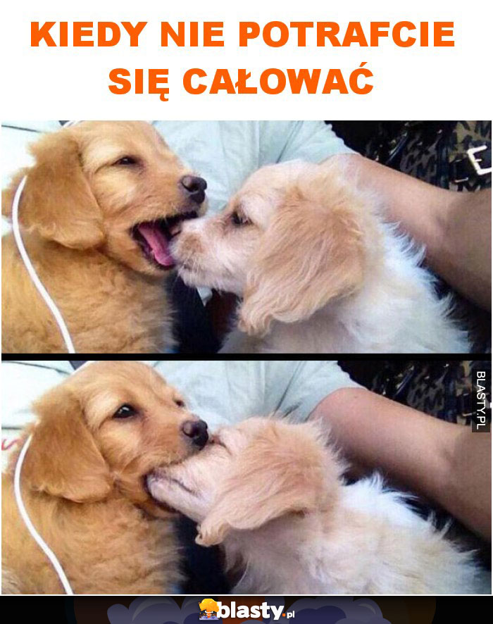 Kiedy nie potrafcie się całować