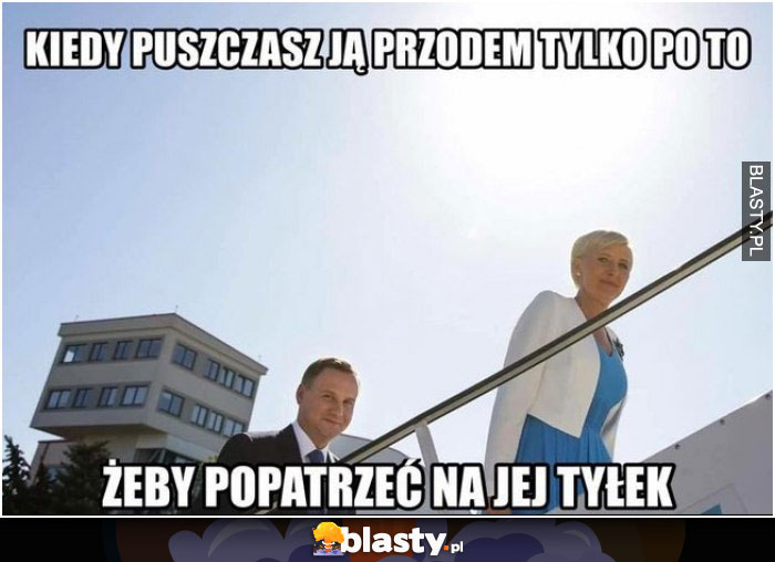 Kiedy przepuszczasz na,ją przodem tylko po to