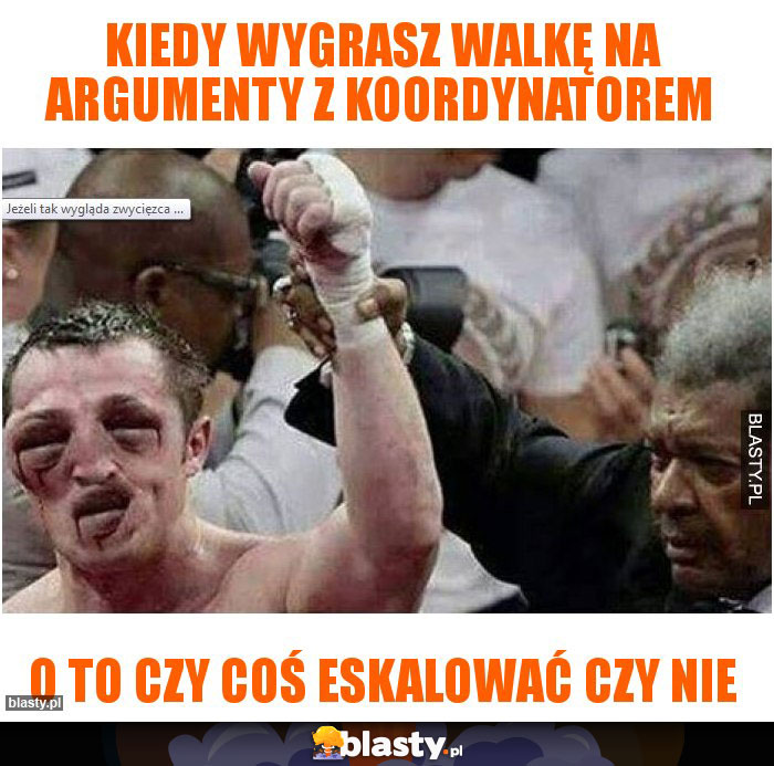 Kiedy wygrasz walkę na argumenty z koordynatorem