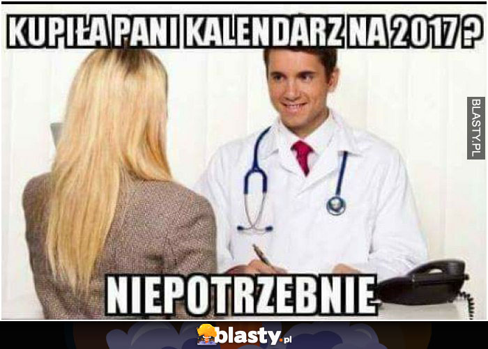 kupila pani kalendarz na 2017? kupila pani kalendarz na 2017?
