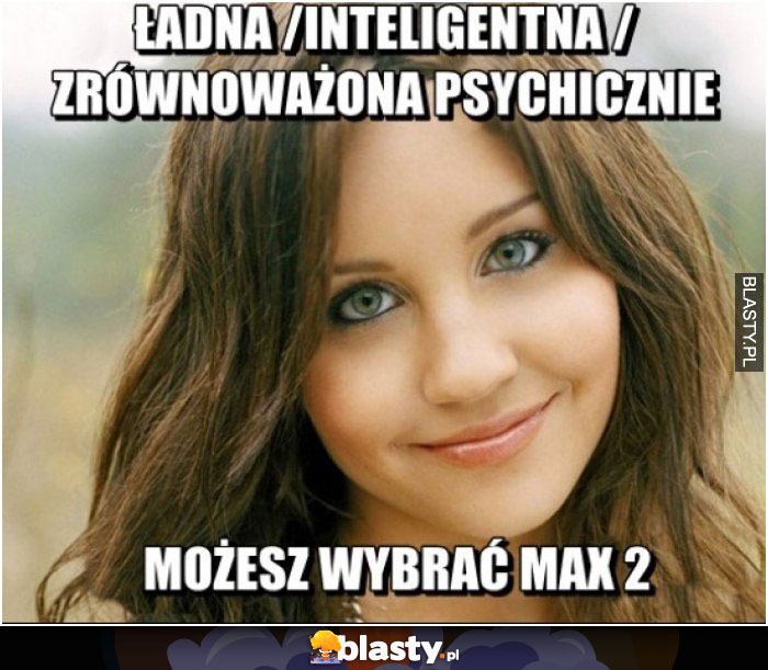 Ładna, inteligentna, zrównoważona psychicznie