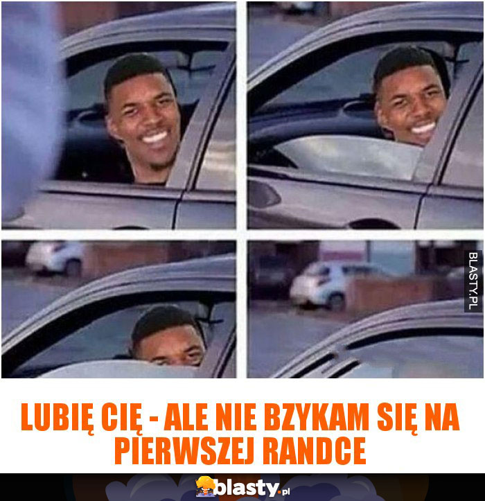 Lubię Cię - ale nie bzykam się na pierwszej randce