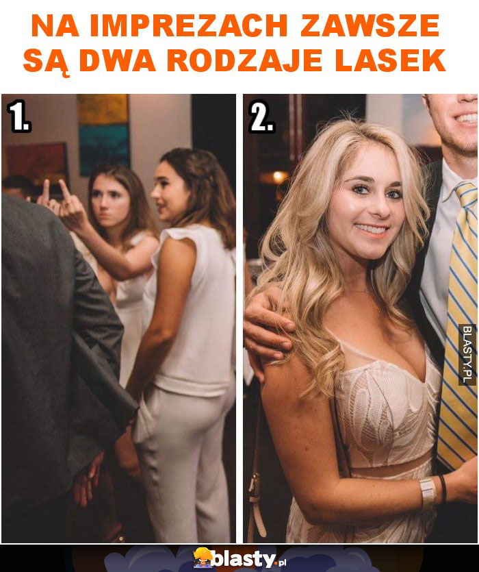 Na imprezach zawsze są dwa rodzaje lasek