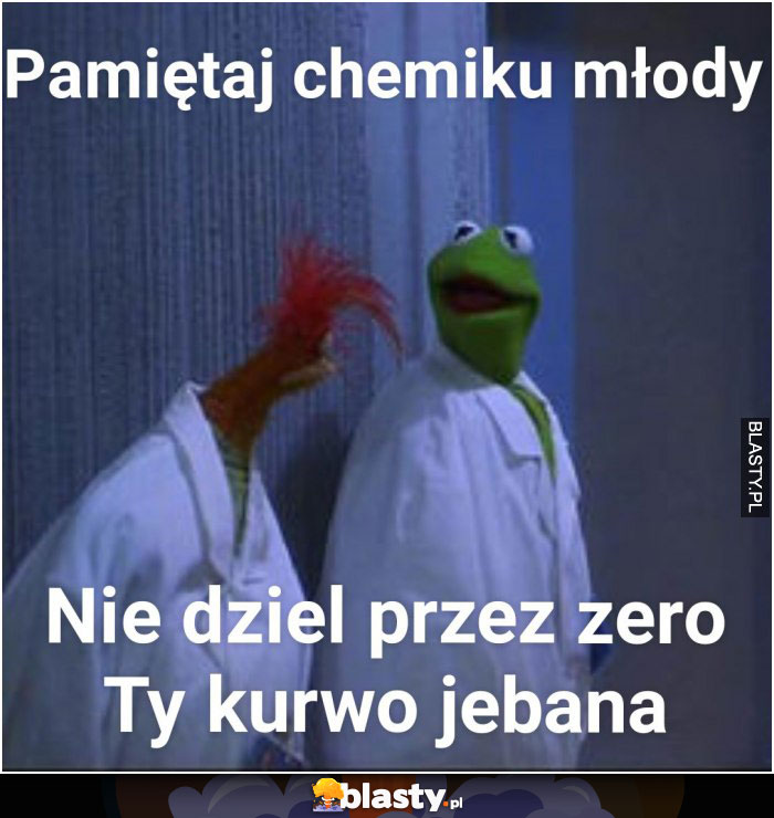 Pamiętaj chemiku młody