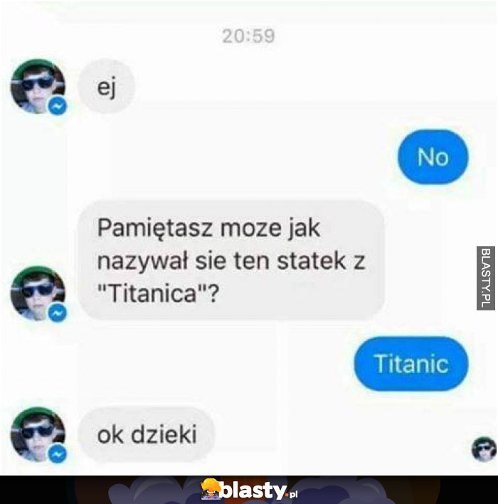 Pamiętasz może jak nazywał się statek titanic ?