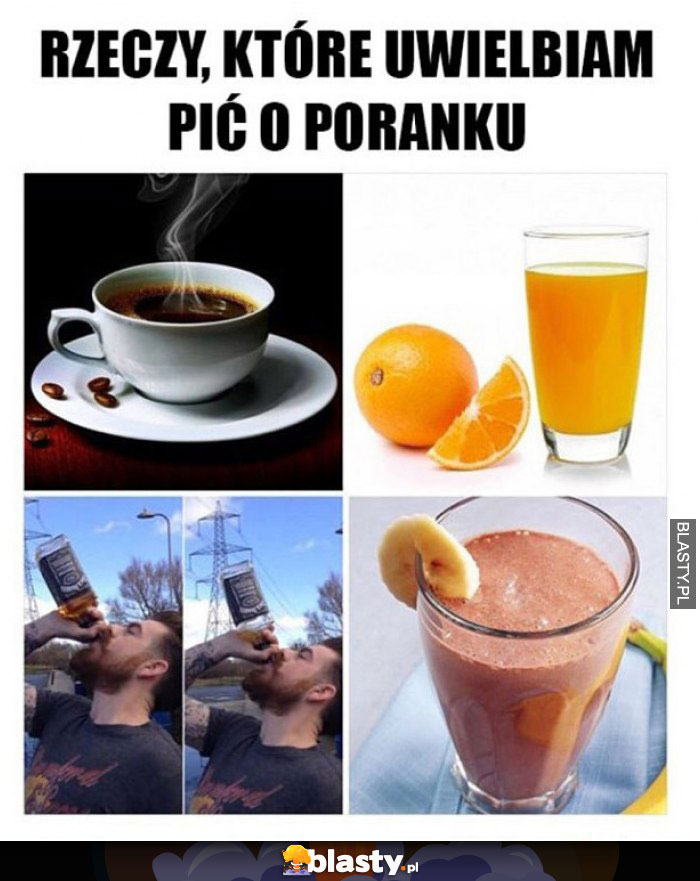 Rzeczy, które uwielbiam pic o poranku