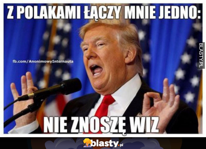 Z polakami łączy nas jedno nie znoszę wiz