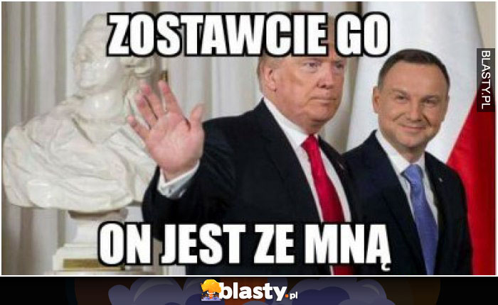 Zostawcie go on jest ze mną