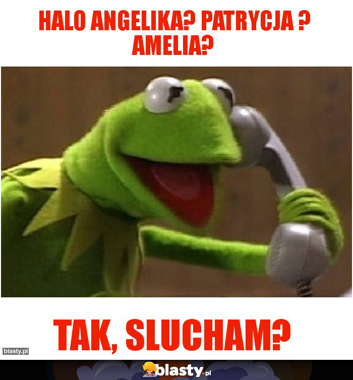 halo angelika? patrycja ? amelia?