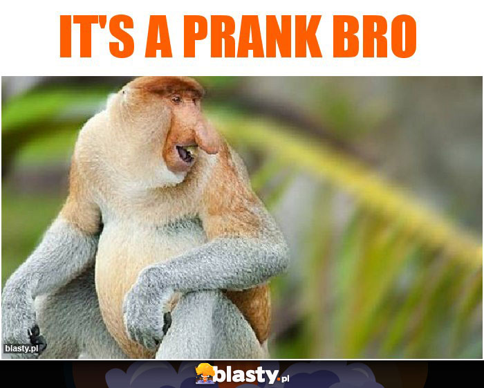 It's A prank bro