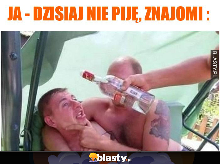 Ja - dzisiaj nie piję, Znajomi :