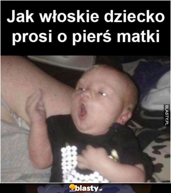 Jak włoskie dziecko prosi o pierś matki