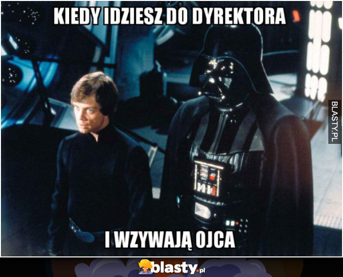 Kiedy idziesz do dyrektora i wzywają ojca