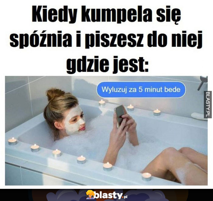 Kiedy kumpela się spóźnia