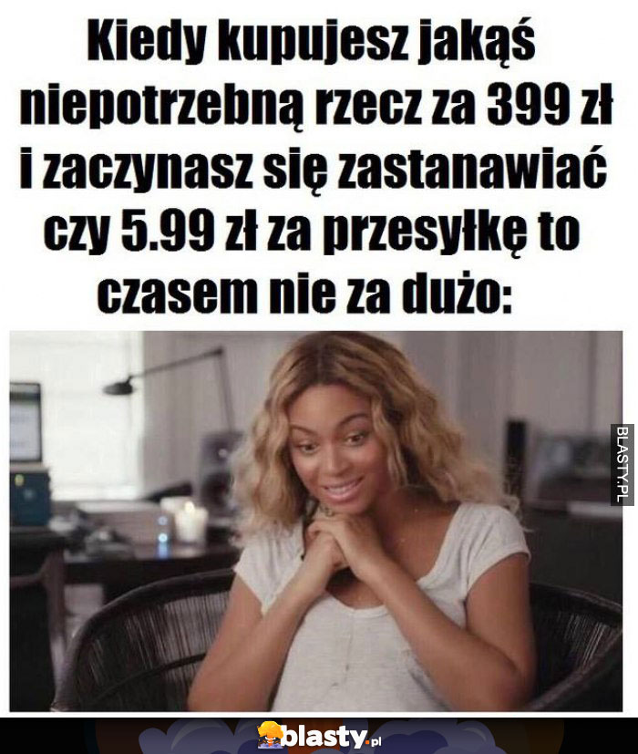 Kiedy kupujesz jakąś zbędną rzecz