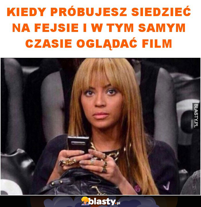 Kiedy próbujesz siedzieć na fejsie i w tym samym czasie oglądać film