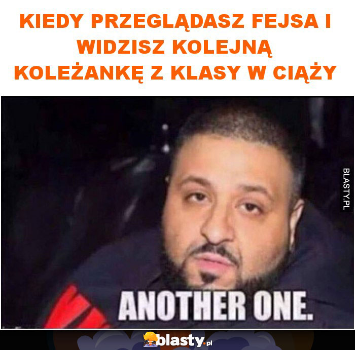 Kiedy przeglądasz fejsa i widzisz kolejną koleżankę z klasy w ciąży