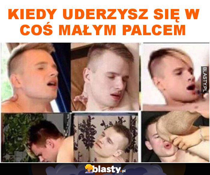 Kiedy uderzysz się w coś małym palcem
