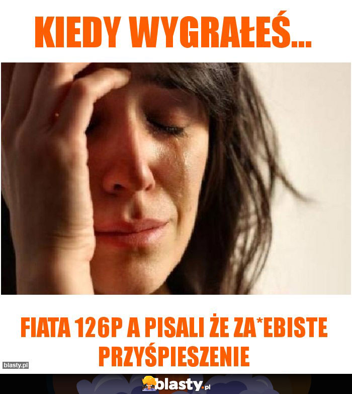 Kiedy wygrałeś...