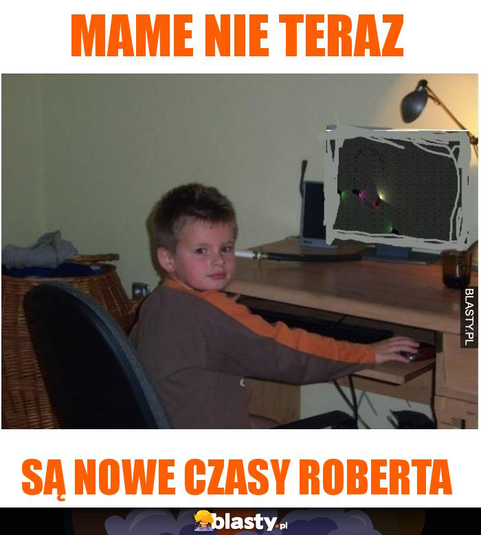 Mame nie teraz