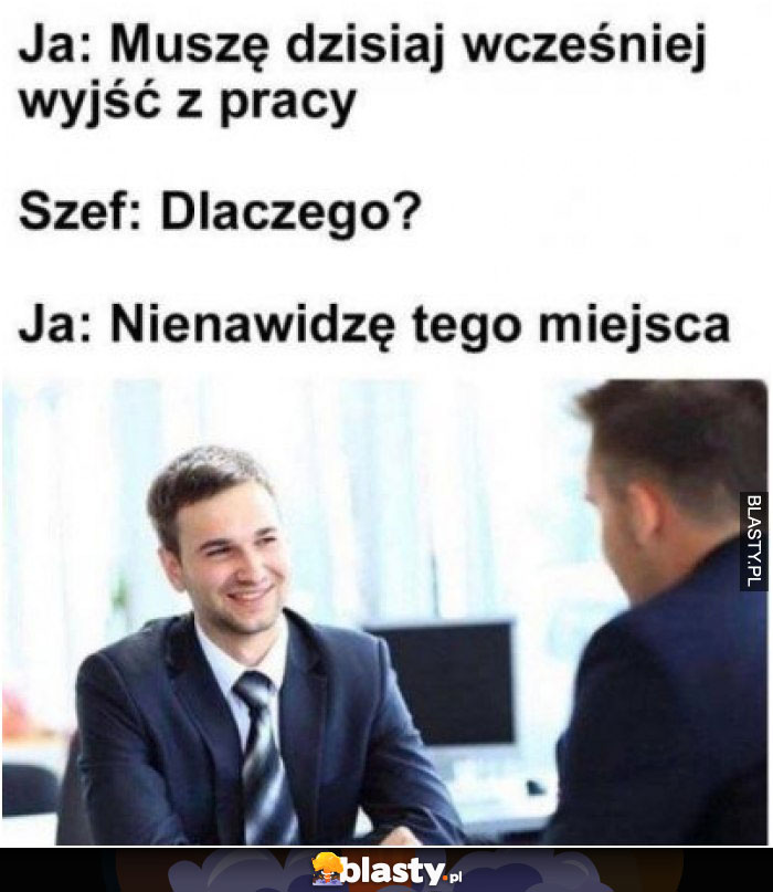 Muszę dzisiaj wyjść wcześniej z pracy