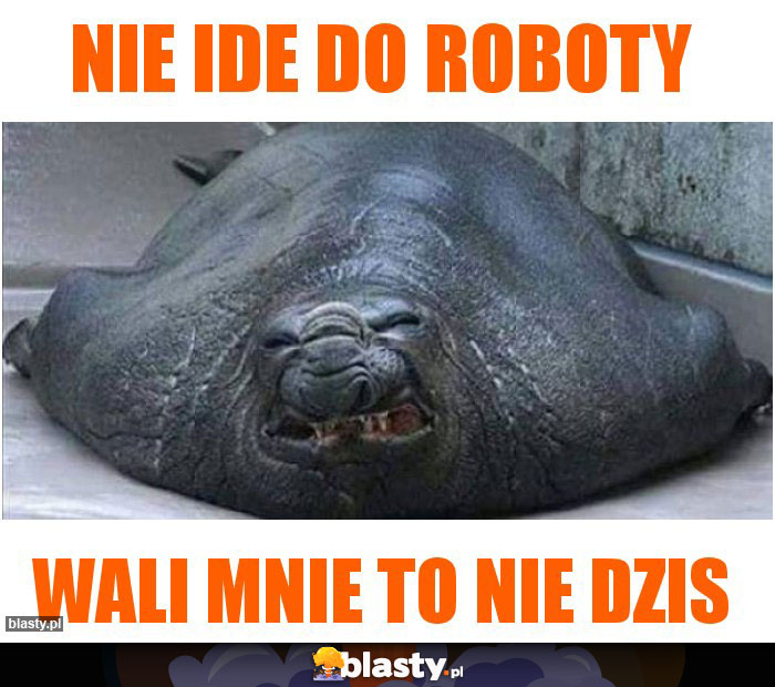 nie ide do roboty