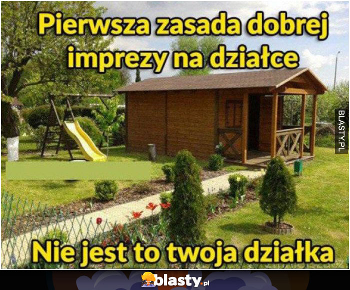 Pierwsza zasada dobrej imprezy na działce