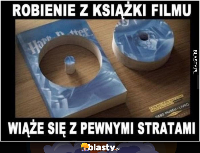 Robienie z książki filmu - wiąże się z pewnymi stratami