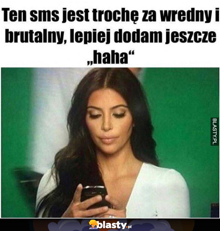 Ten sms jest trochę za brutalny