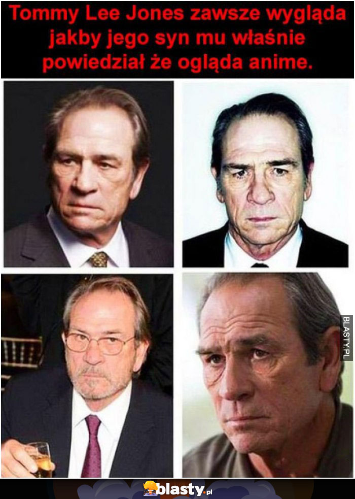 Tommy Lee Jones zawsze wygląda tak poważnie