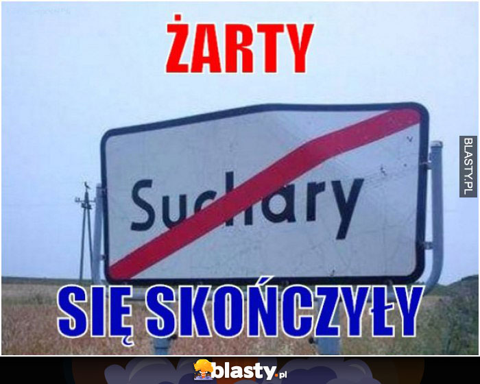 Żarty się skończyły